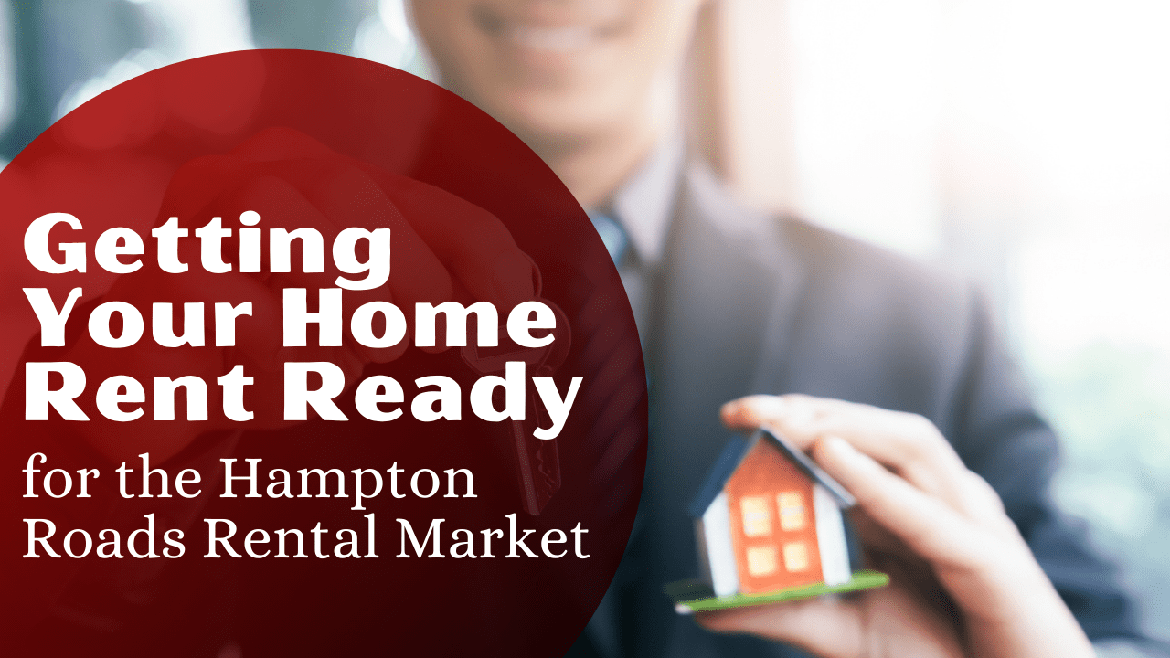 Getting Your Home Rent Ready for the Hampton Roads Rental Market